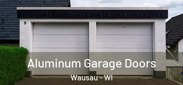  Aluminum Garage Doors Wausau - WI
