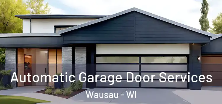  Automatic Garage Door Services Wausau - WI