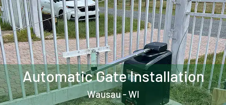  Automatic Gate Installation Wausau - WI