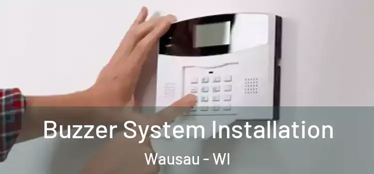 Buzzer System Installation Wausau - WI