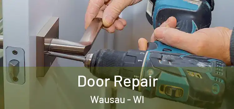 Door Repair Wausau - WI