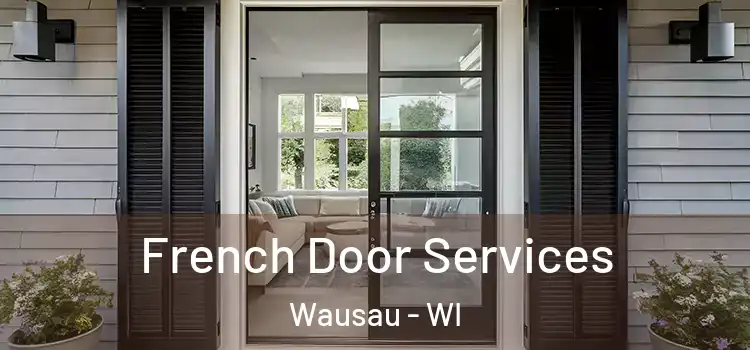  French Door Services Wausau - WI