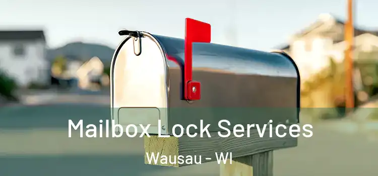 Mailbox Lock Services Wausau - WI