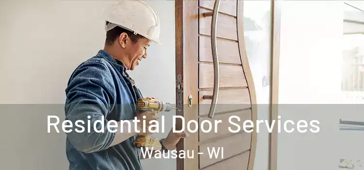 Residential Door Services Wausau - WI