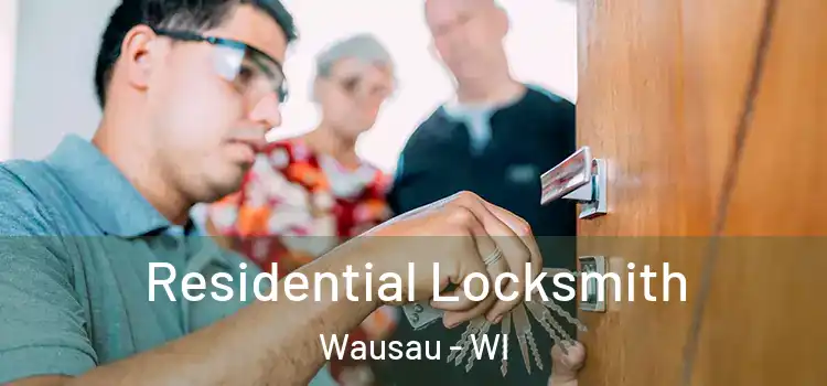  Residential Locksmith Wausau - WI