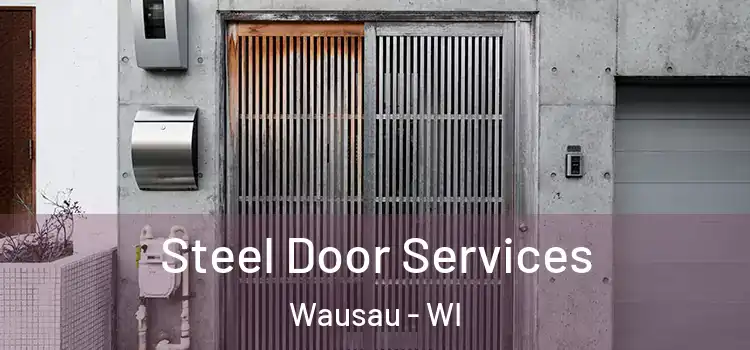  Steel Door Services Wausau - WI